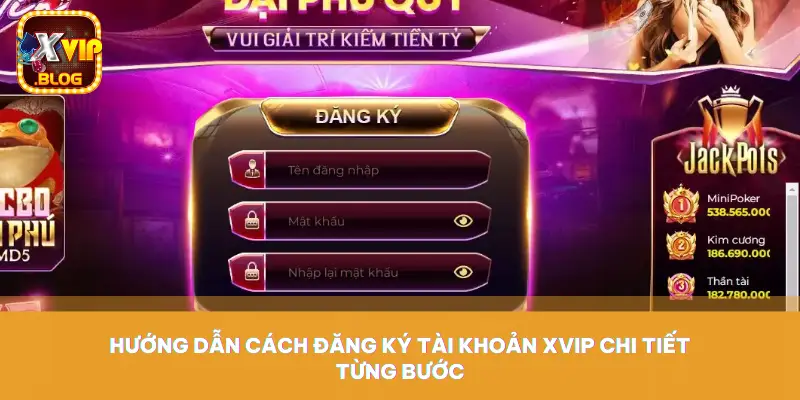 Hướng dẫn cách đăng ký tài khoản Xvip chi tiết từng bước